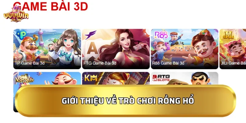 Giới thiệu về trò chơi Rồng Hổ