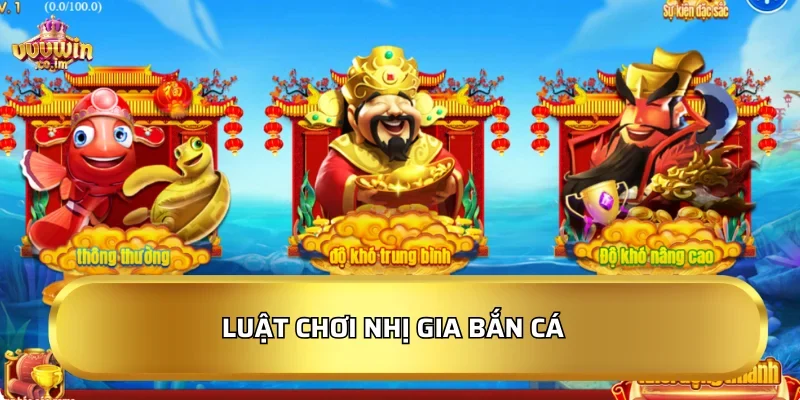 Luật chơi Nhị Gia Bắn Cá